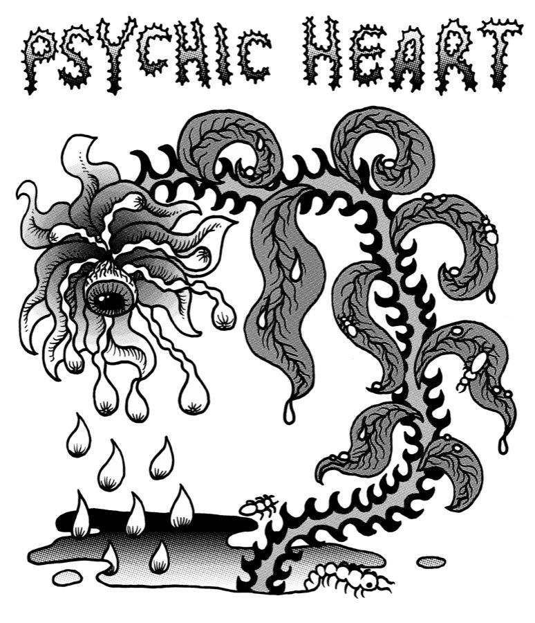 An ink drawing of curling tendrils and a flower-like eye dripping onto a puddle, with PSYCHIC HEART hand-lettered above it.